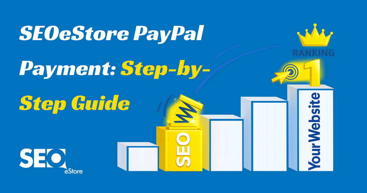 SEOeStore PayPal Payment: Step-by-Step Guide