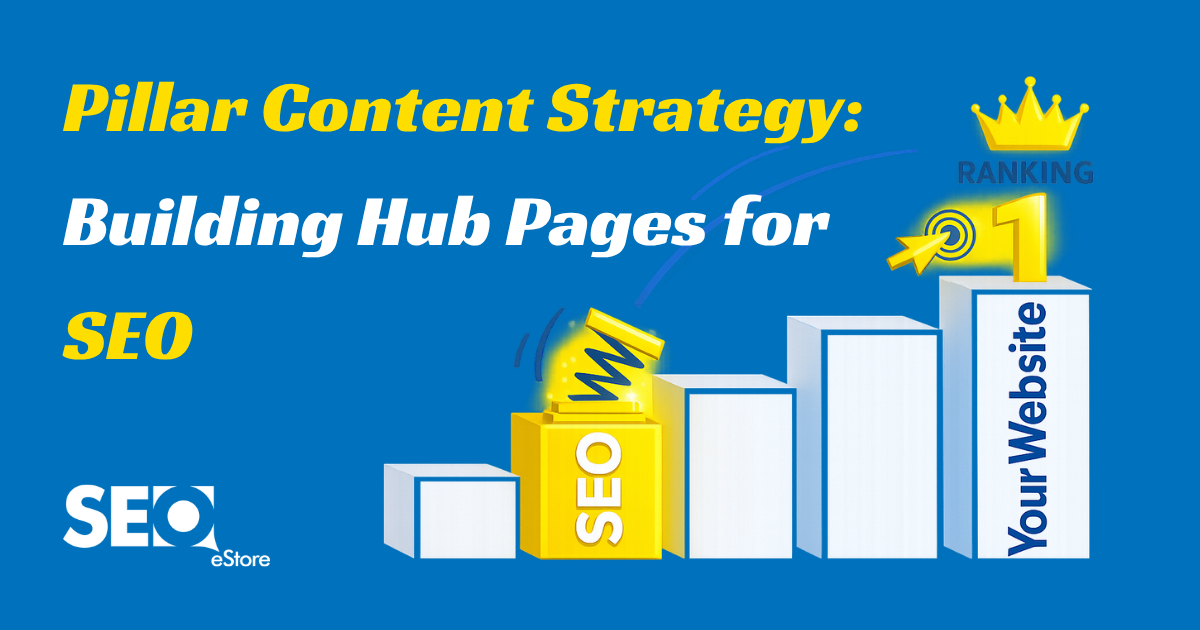 Pillar Content Strategy: Building Hub Pages for SEO