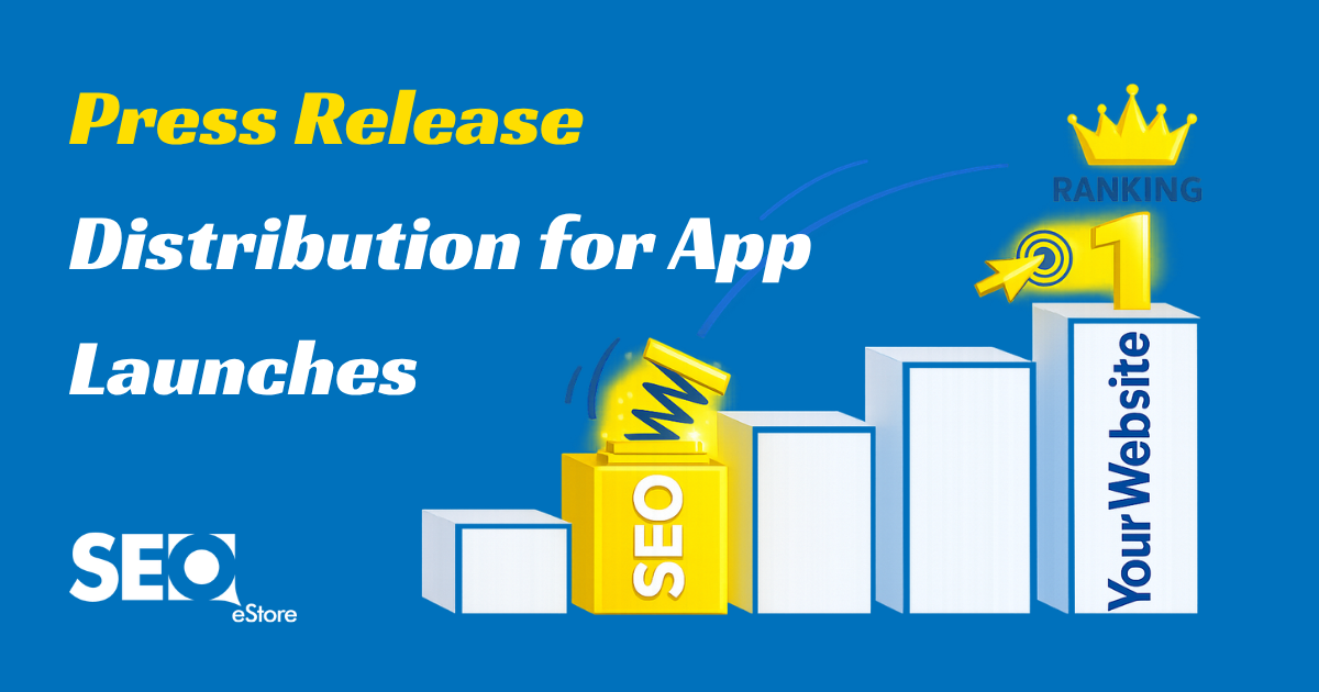 Press Release Distribution for App Launches