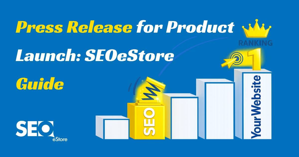 Press Release for Product Launch: SEOeStore Guide