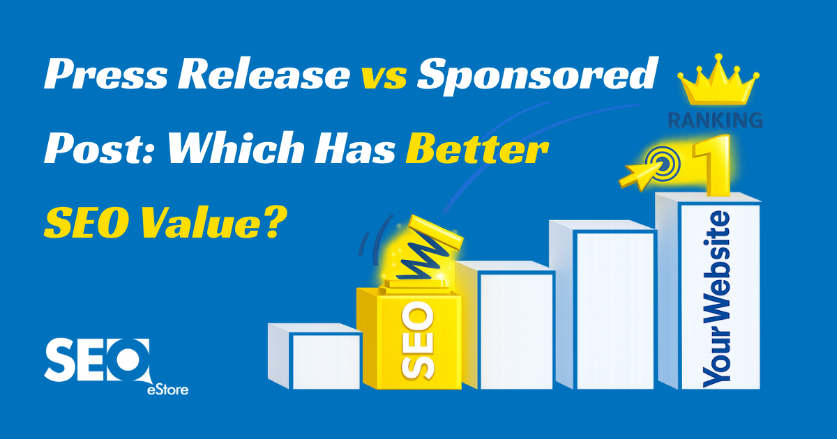 Press Release vs Sponsored Post: Which Has Better SEO Value?
