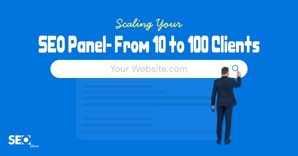 Scaling Your SEO Panel: From 10 to 100 Clients