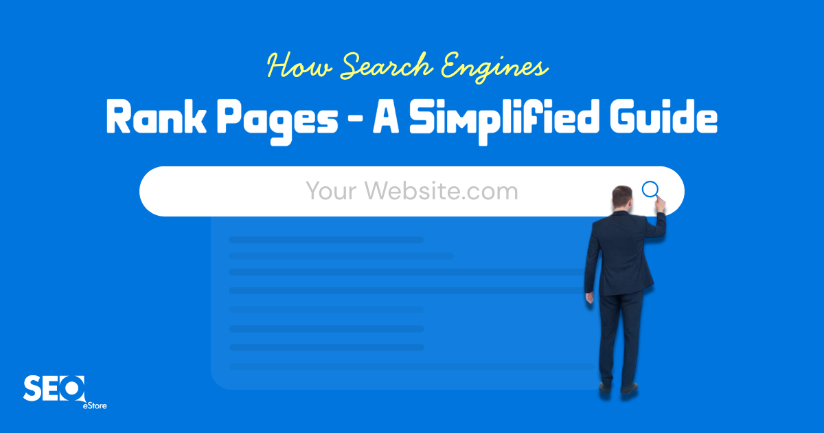 How Search Engines Rank Pages: A Simplified Guide