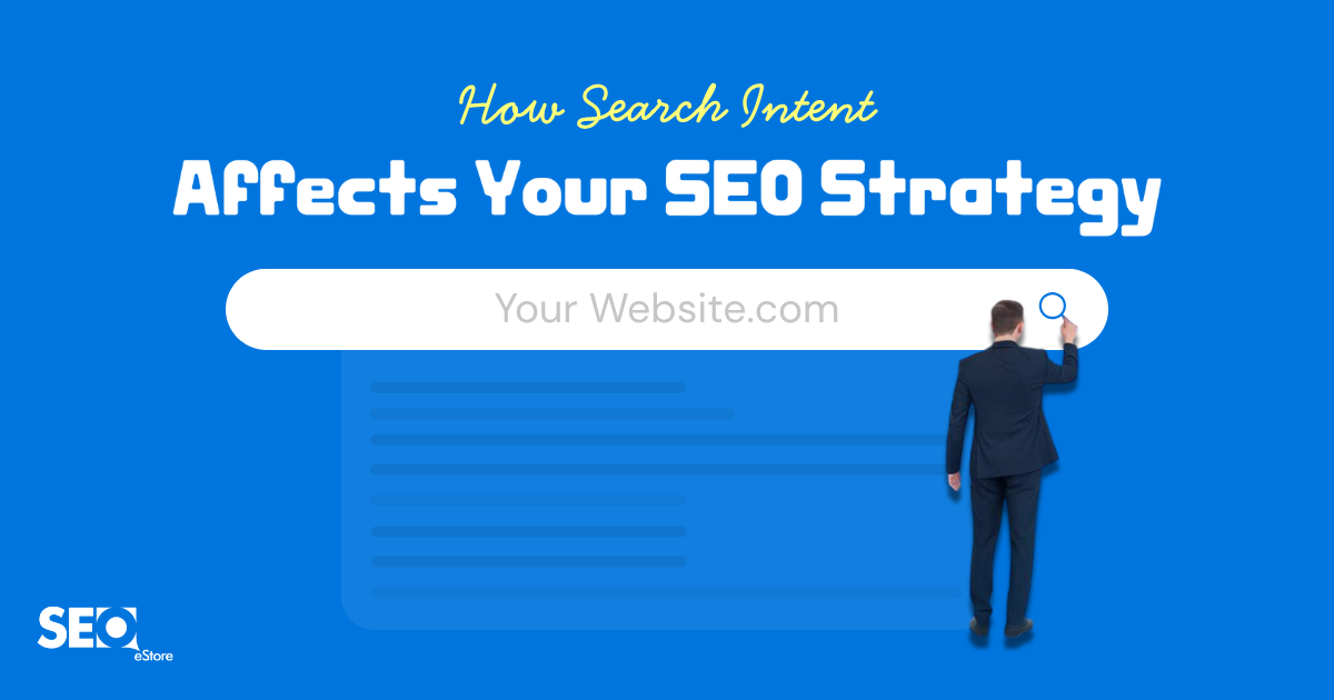 How Search Intent Affects Your SEO Strategy