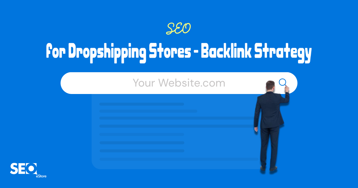 SEO for Dropshipping Stores: Backlink Strategy