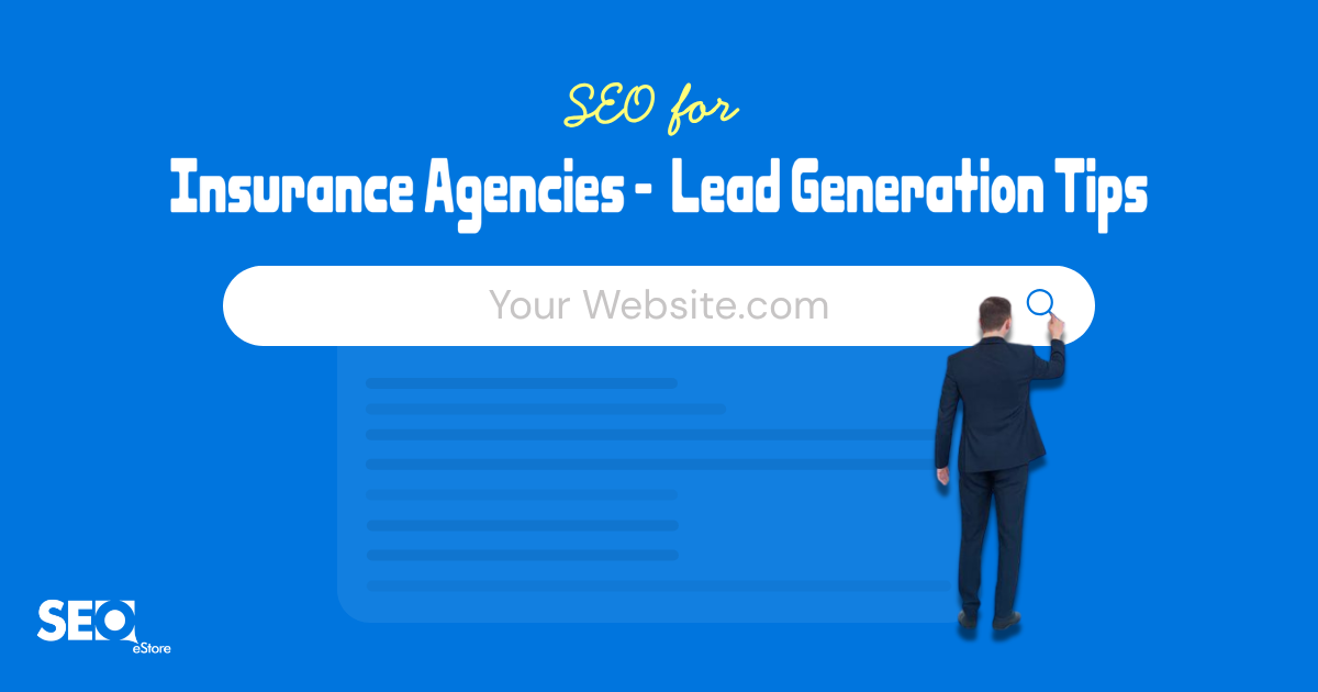 SEO for Insurance Agencies: Lead Generation Tips