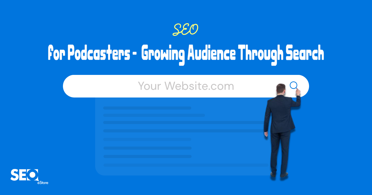 SEO for Podcasters: Growing Audience Through Search