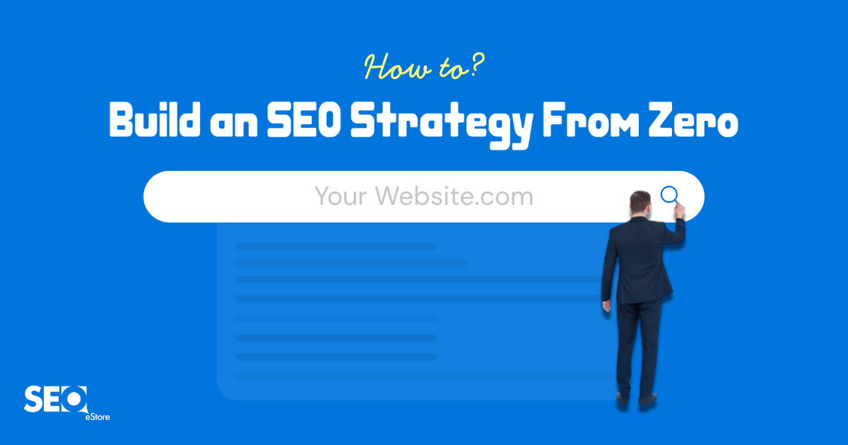 How to Build an SEO Strategy From Zero