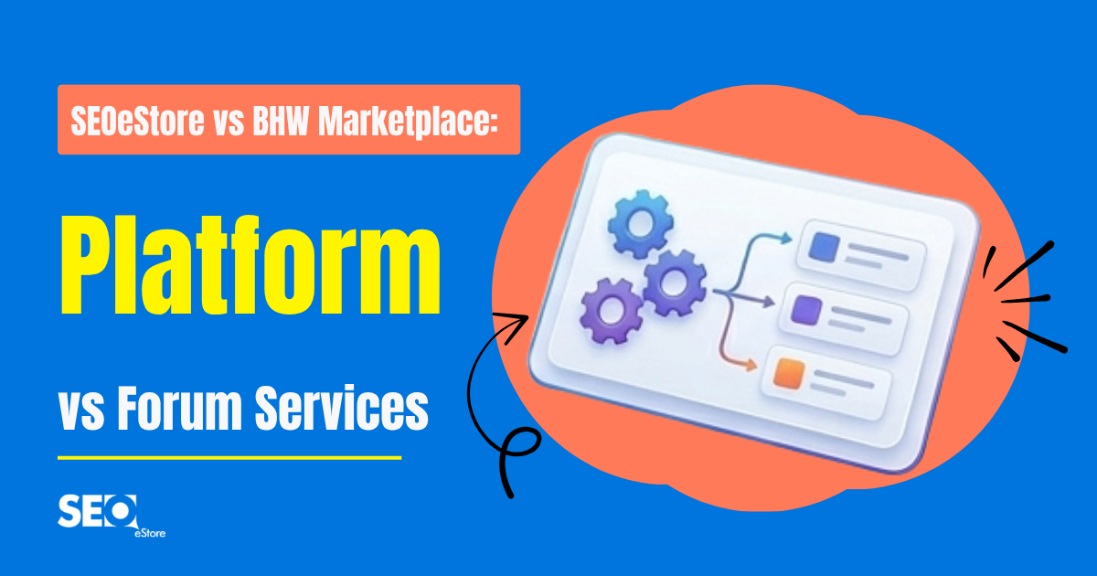 SEOeStore vs BHW Marketplace: Platform vs Forum Services