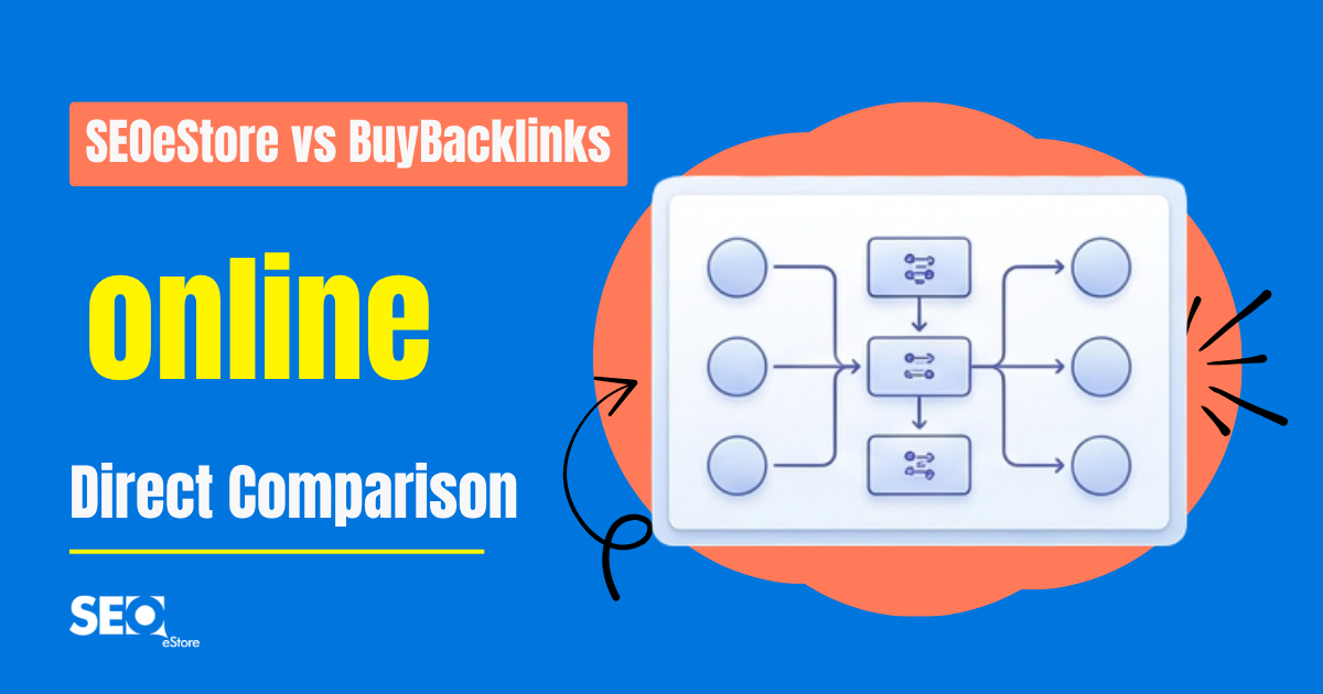 SEOeStore vs BuyBacklinks.online: Direct Comparison