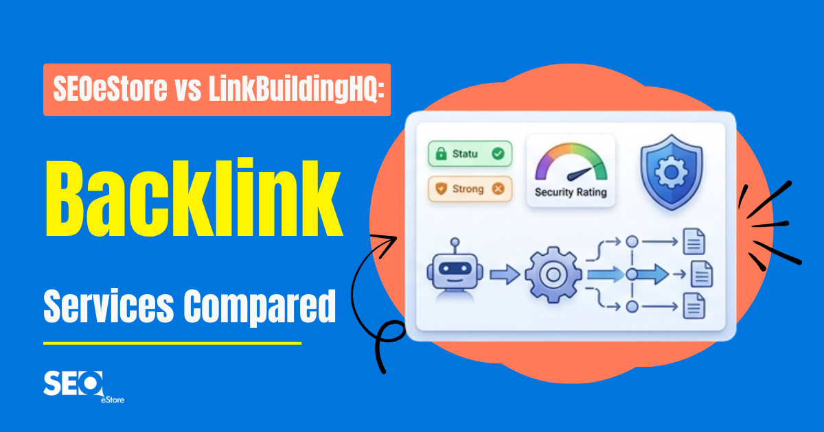 SEOeStore vs LinkBuildingHQ: Backlink Services Compared