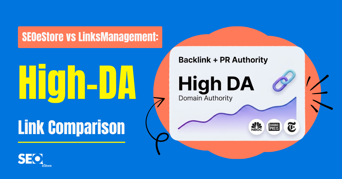 SEOeStore vs LinksManagement: High-DA Link Comparison