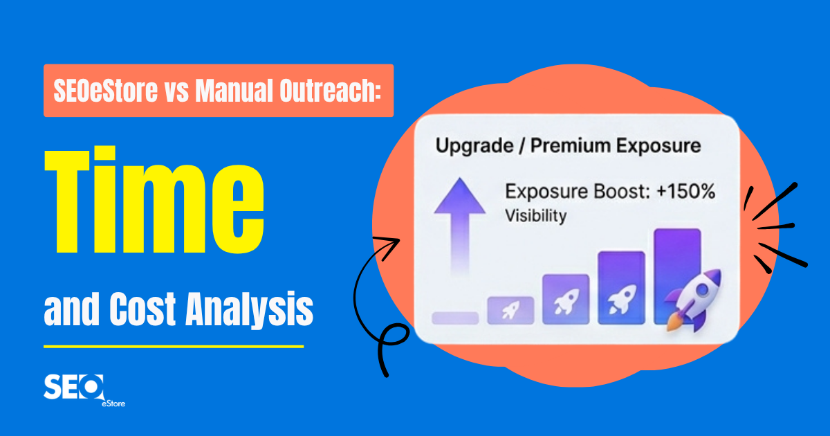 SEOeStore vs Manual Outreach: Time and Cost Analysis