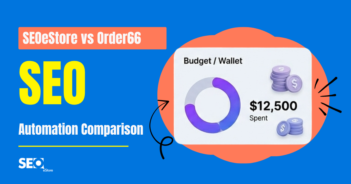 SEOeStore vs Order66 SEO: Automation Comparison