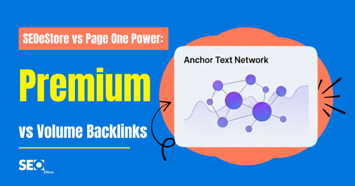 SEOeStore vs Page One Power: Premium vs Volume Backlinks