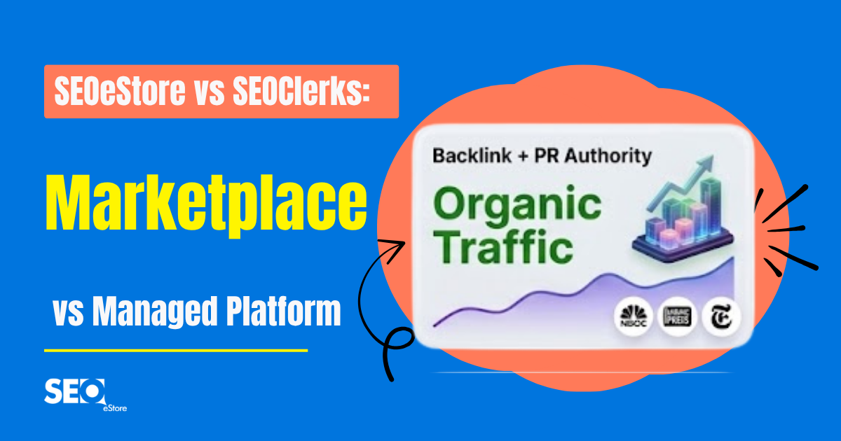 SEOeStore vs SEOClerks: Marketplace vs Managed Platform