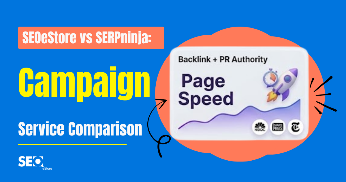 SEOeStore vs SERPninja: Campaign Service Comparison
