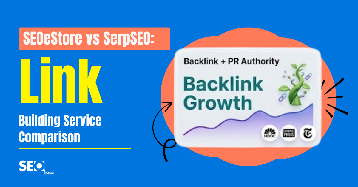 SEOeStore vs SerpSEO: Link Building Service Comparison