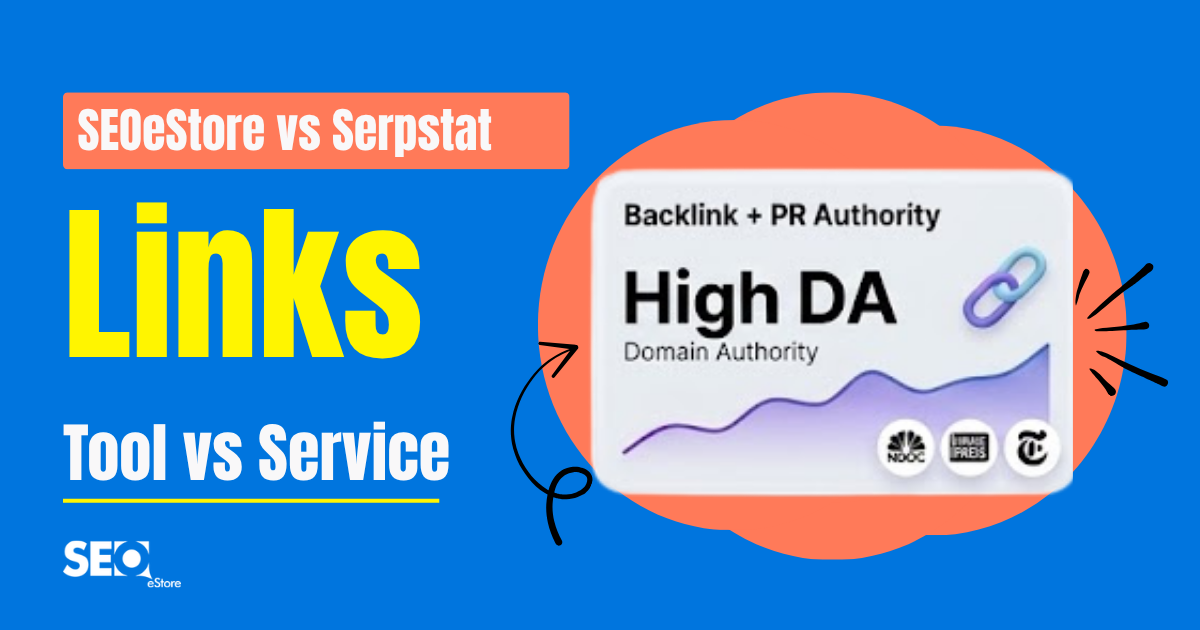 SEOeStore vs Serpstat Links: Tool vs Service