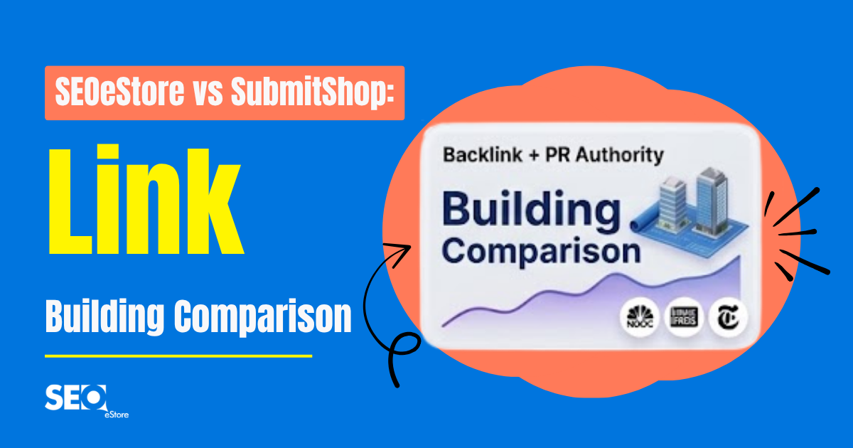 SEOeStore vs SubmitShop: Link Building Comparison