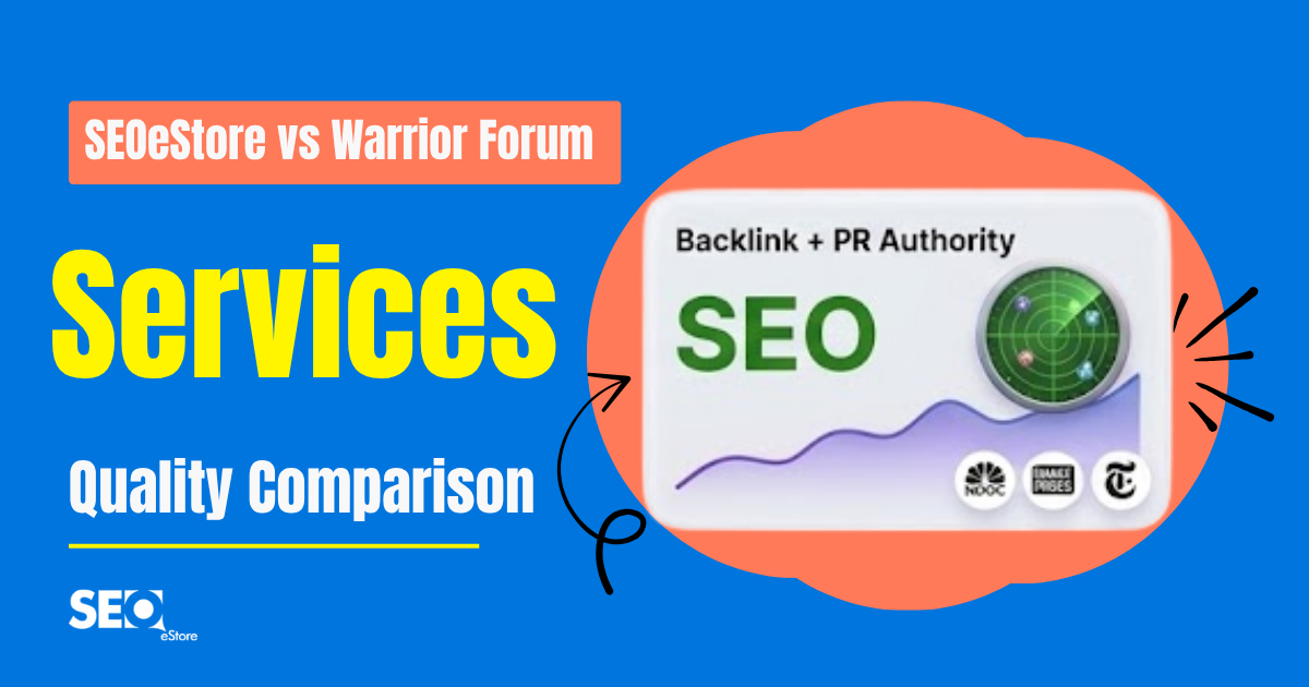 SEOeStore vs Warrior Forum Services: Quality Comparison