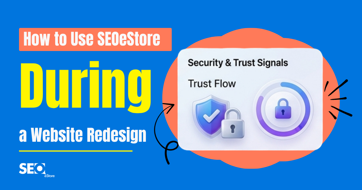 How to Use SEOeStore During a Website Redesign