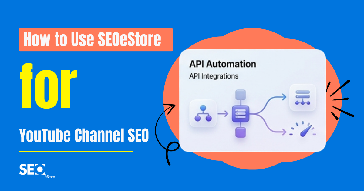How to Use SEOeStore for YouTube Channel SEO