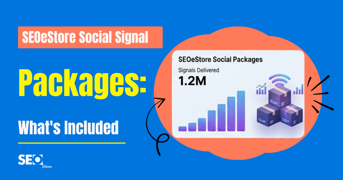 SEOeStore Social Signal Packages: What's Included