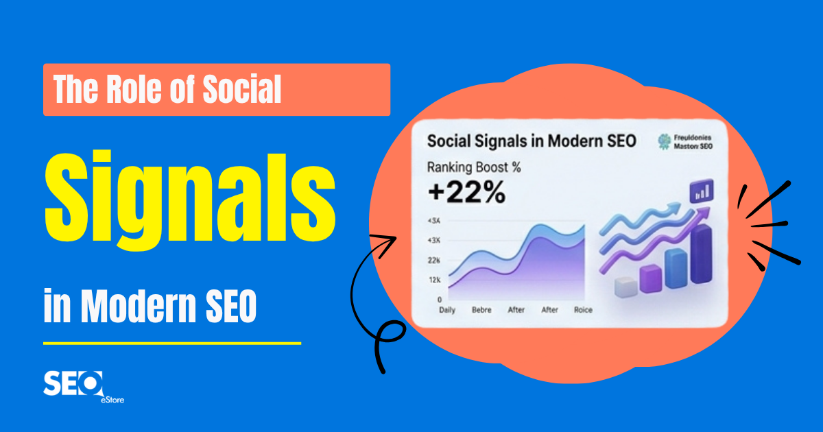 The Role of Social Signals in Modern SEO