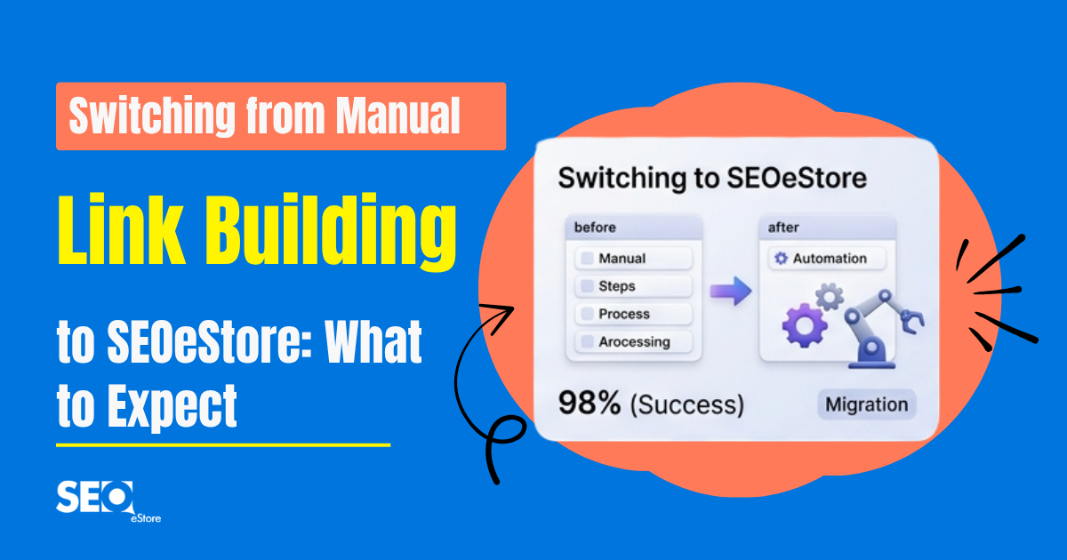 Switching from Manual Link Building to SEOeStore: What to Expect