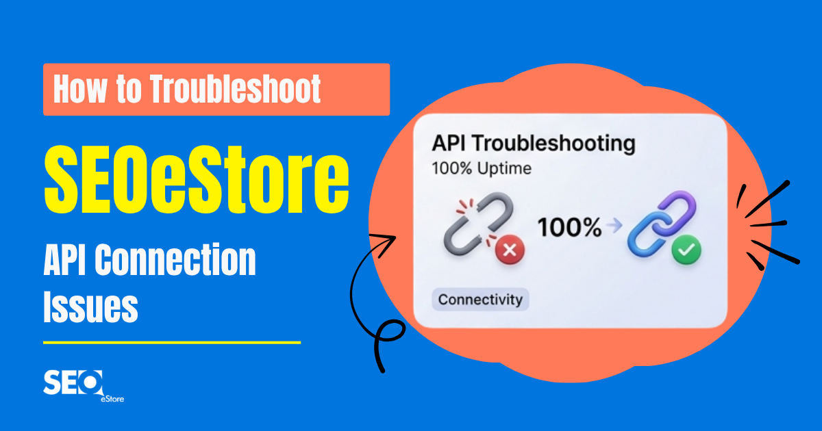 How to Troubleshoot SEOeStore API Connection Issues