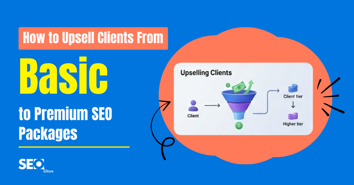 How to Upsell Clients From Basic to Premium SEO Packages