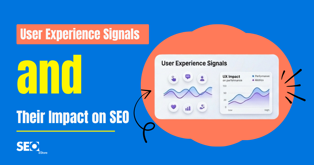 User Experience Signals and Their Impact on SEO