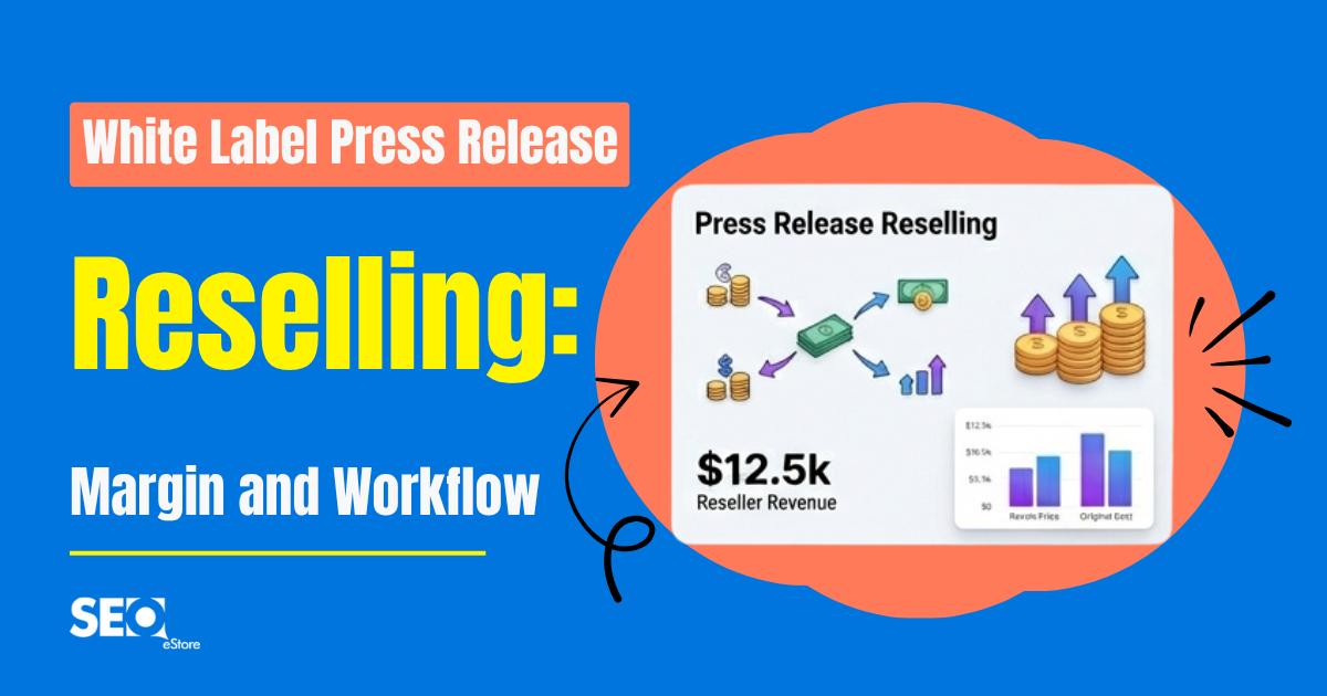 White Label Press Release Reselling: Margin and Workflow