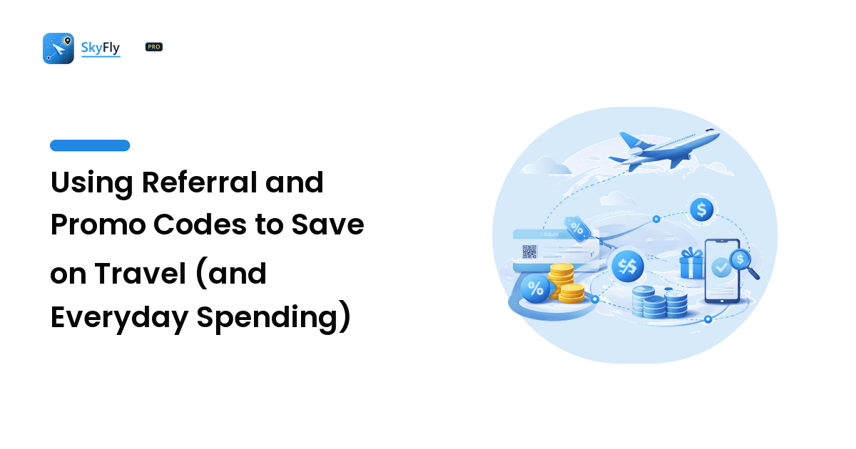 Using Referral and Promo Codes to Save on Travel (and Everyday Spending)