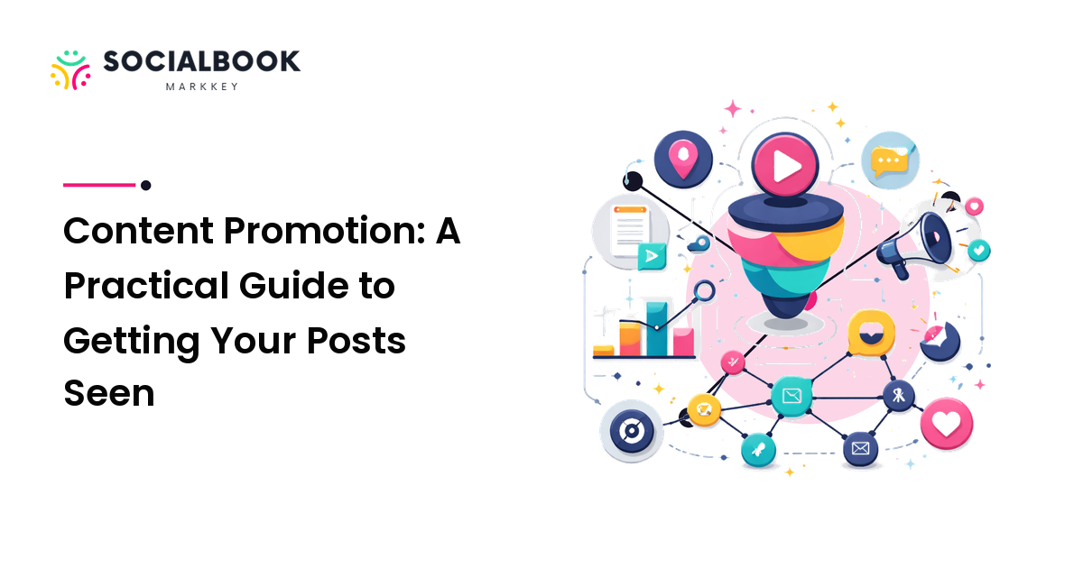 Content Promotion: A Practical Guide to Getting Your Posts Seen