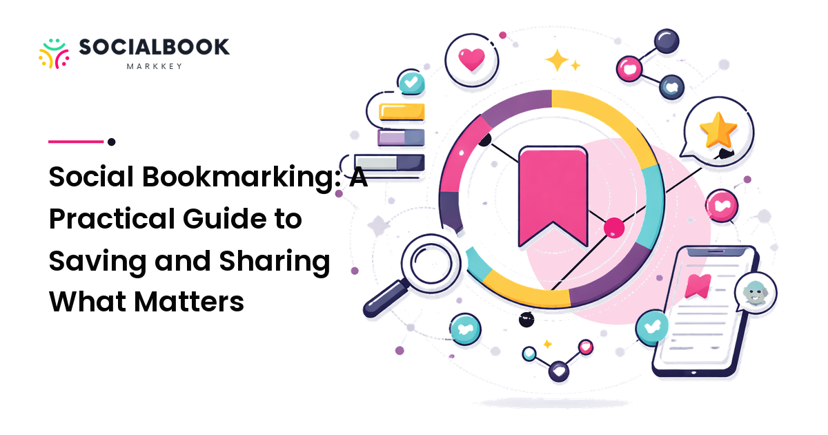 Social Bookmarking: A Practical Guide to Saving and Sharing What Matters