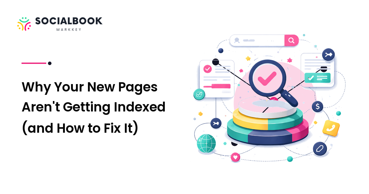Why Your New Pages Aren't Getting Indexed (and How to Fix It)