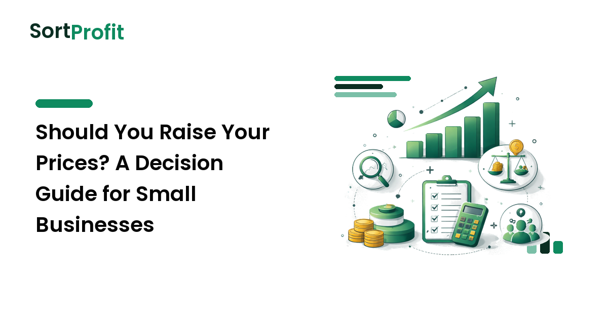 Should You Raise Your Prices? A Decision Guide for Small Businesses
