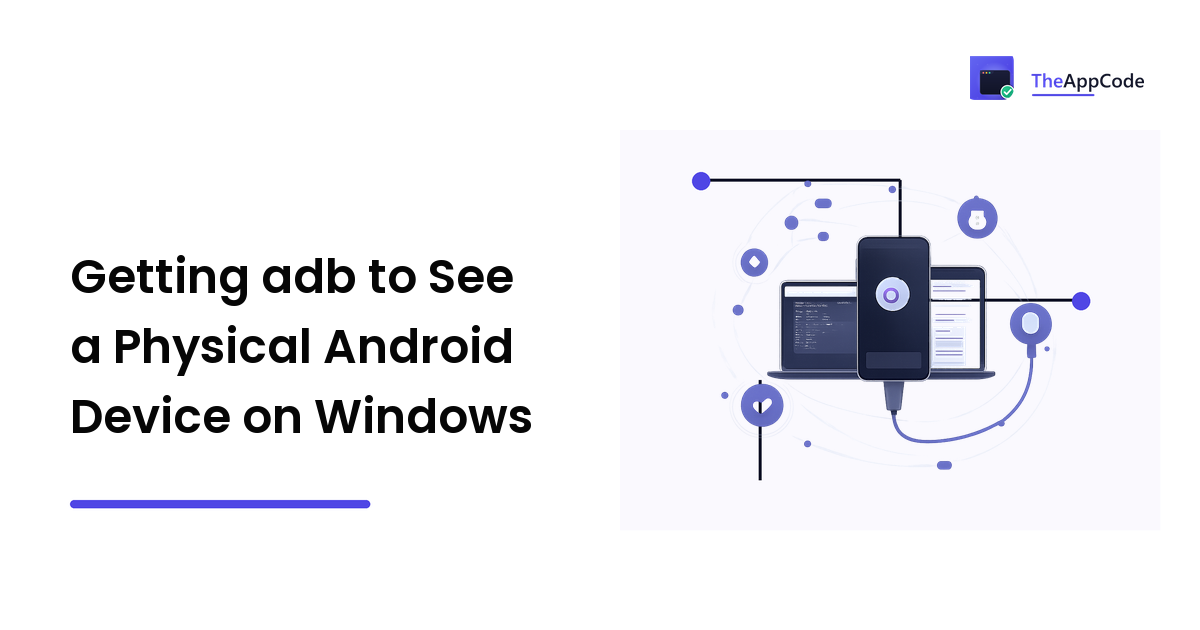 Getting adb to See a Physical Android Device on Windows