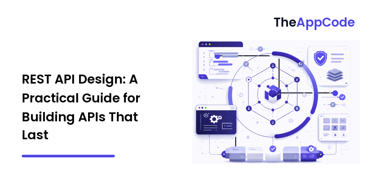 REST API Design: A Practical Guide for Building APIs That Last