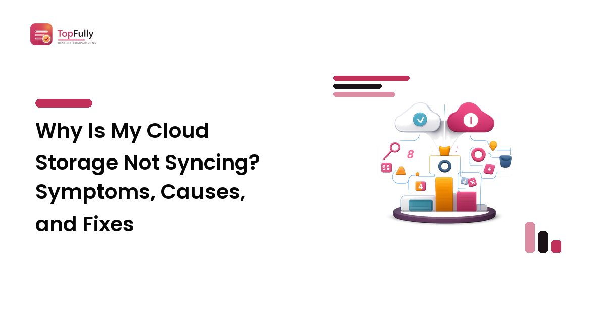 Why Is My Cloud Storage Not Syncing? Symptoms, Causes, and Fixes