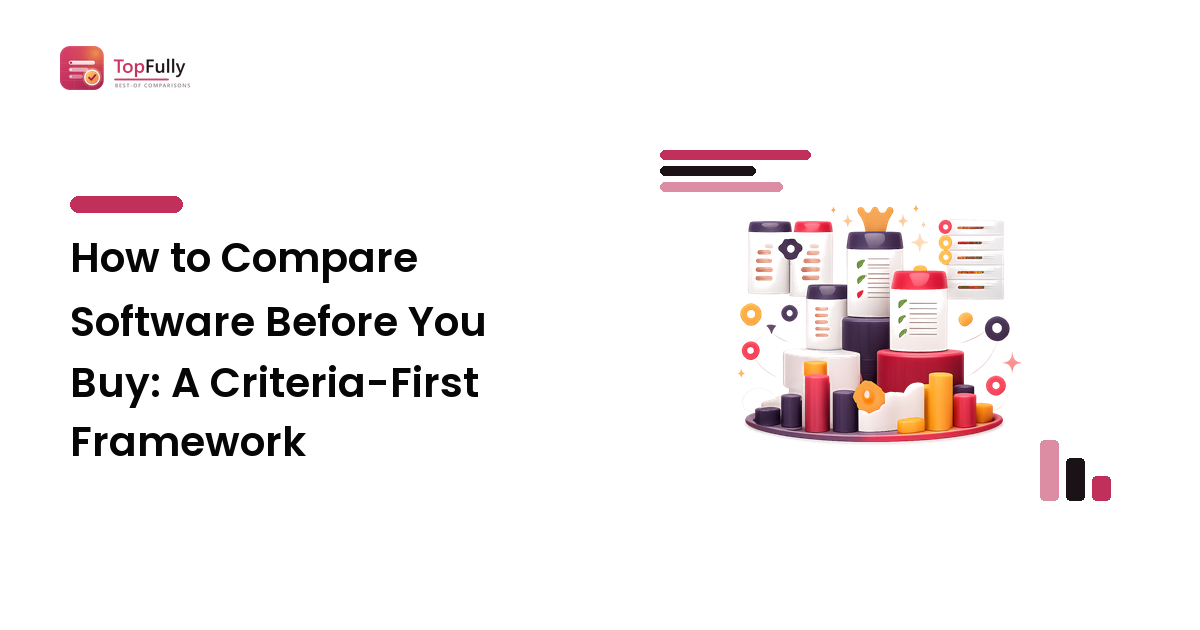How to Compare Software Before You Buy: A Criteria-First Framework