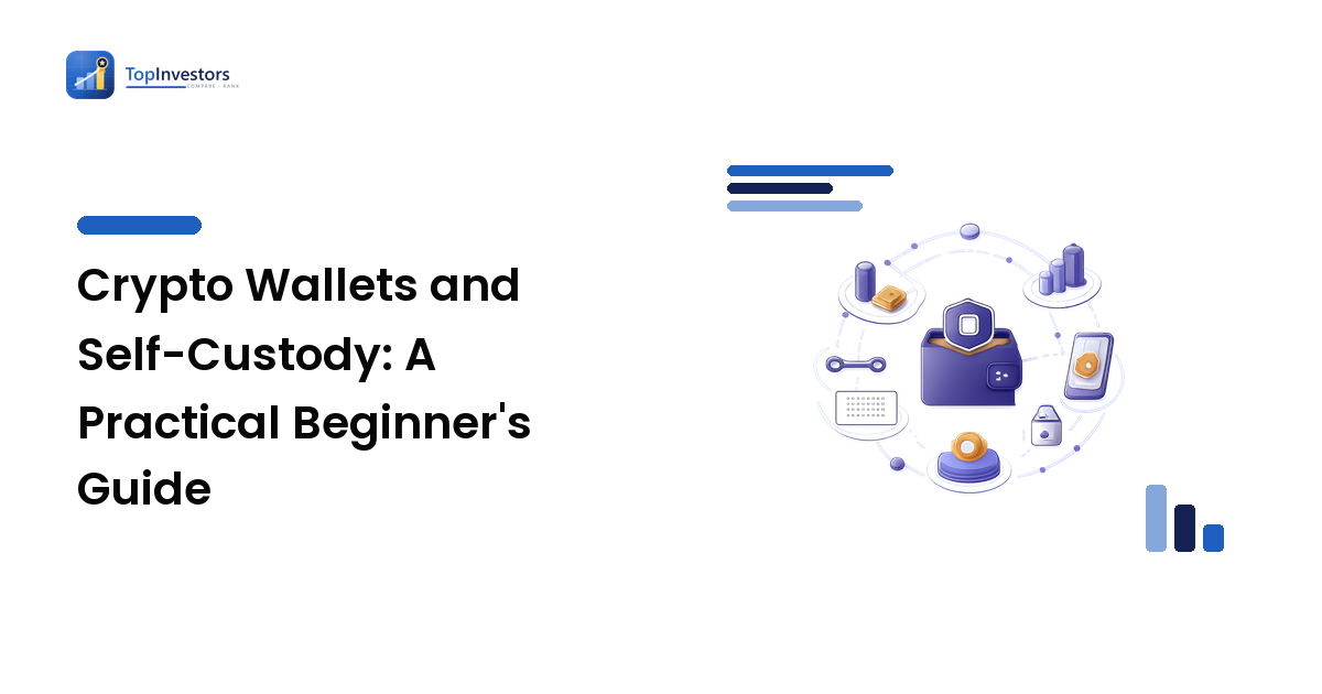 Crypto Wallets and Self-Custody: A Practical Beginner's Guide