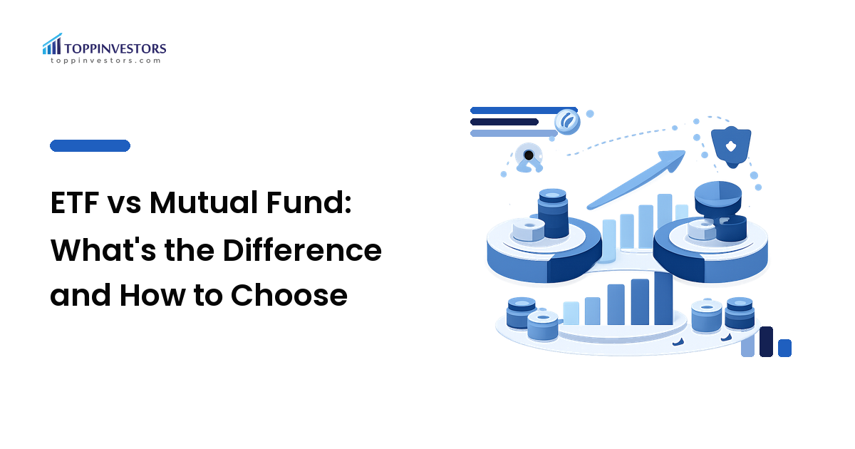 ETF vs Mutual Fund: What's the Difference and How to Choose
