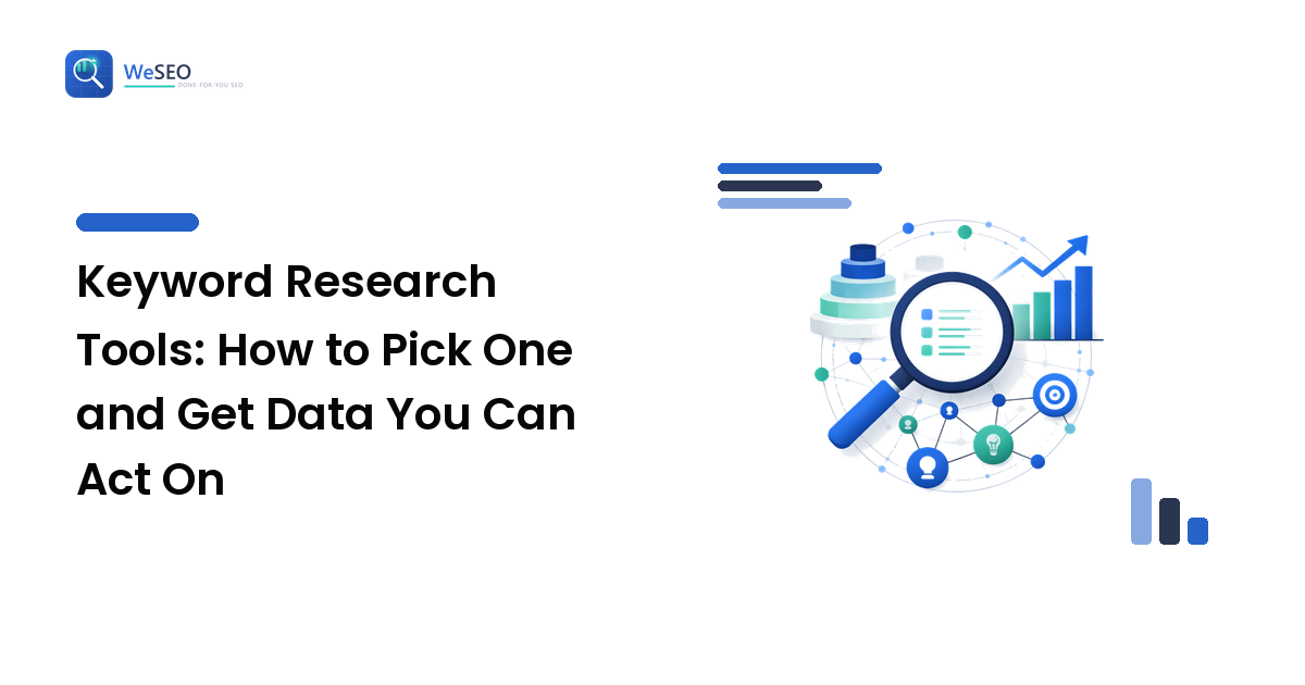 Keyword Research Tools: How to Pick One and Get Data You Can Act On