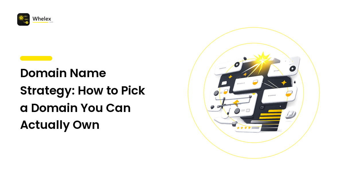 Domain Name Strategy: How to Pick a Domain You Can Actually Own