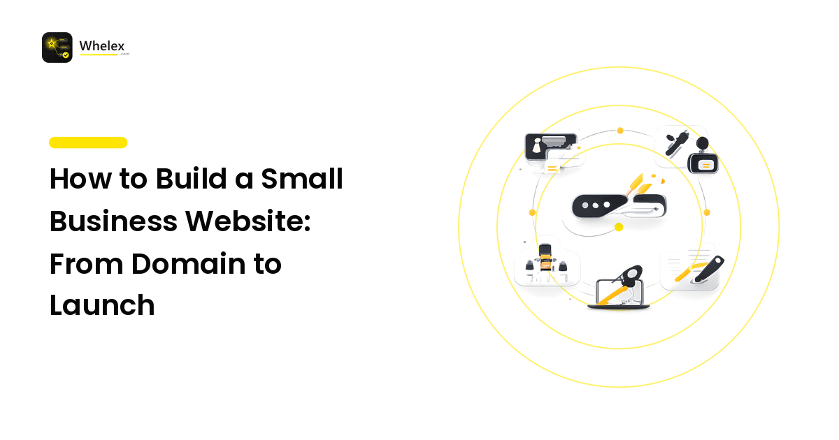 How to Build a Small Business Website: From Domain to Launch