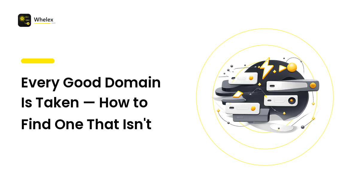 Every Good Domain Is Taken — How to Find One That Isn't