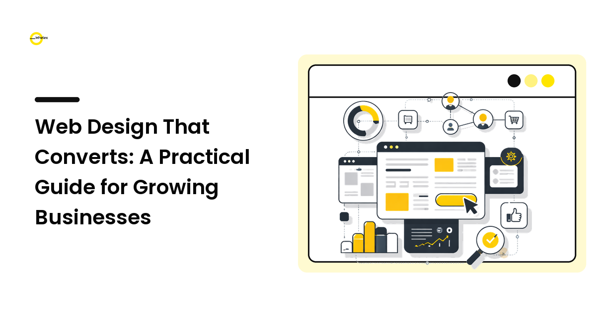 Web Design That Converts: A Practical Guide for Growing Businesses